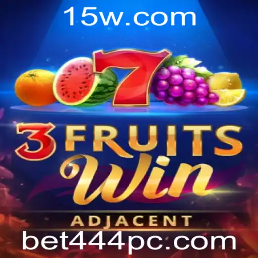 Descubra o Fascinante Mundo de 3FruitsWin e a Palpitante Emoção do bet444